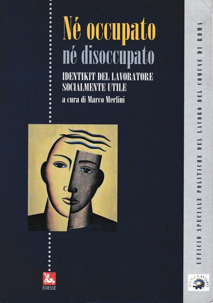 Nè occupato nè disoccupato identikit del lavoratore socialmente utile - copertina
