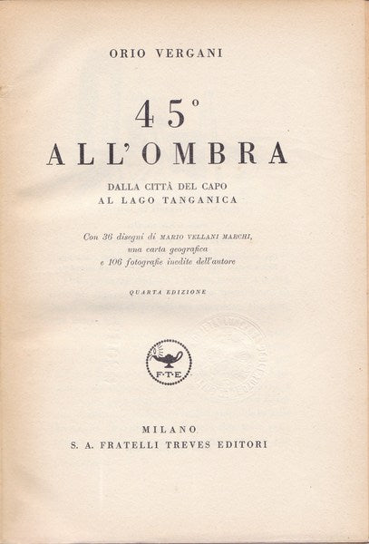 45° all'ombra. Dalla Città del Capo al Lago Tanganica. - copertina
