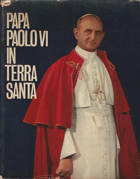 PAPA PAOLO VI IN TERRA SANTA - copertina