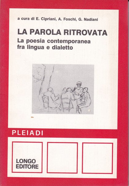La parola ritrovata. La poesia contemporanea tra lingua e dialetto. - copertina