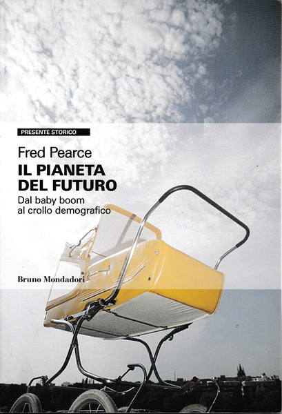 Il pianeta del futuro. Dal baby boom al crollo demografico - copertina