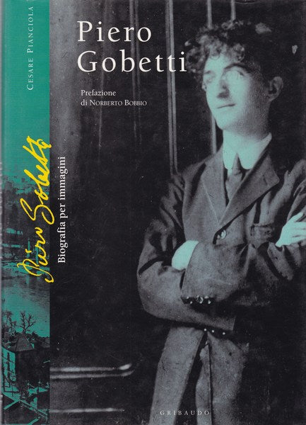 Piero Gobetti. Biografia per immagini. Ediz. illustrata - copertina