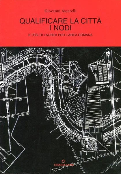 Qualificare la città I nodi - 6 Tesi di Laurea per l'area romana - copertina