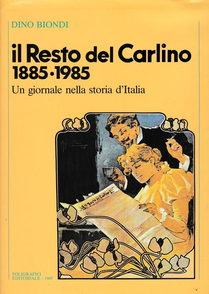 Il Resto del Carlino 1885 - 1985. Un giornale nella storia d'Italia - copertina