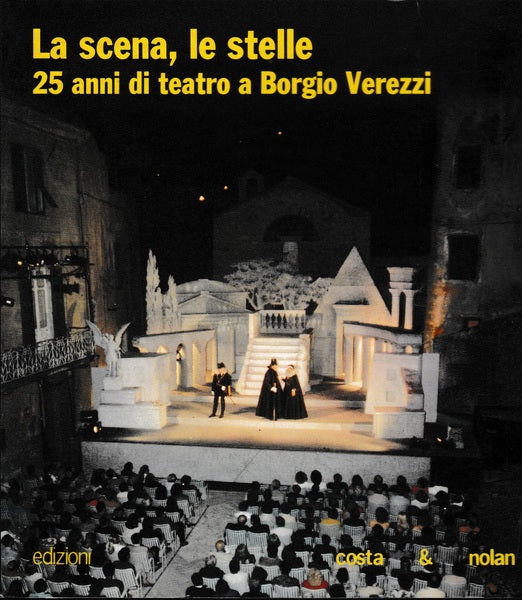 La scena, le stelle. 25 anni di teatro a Borgio Verezzi - copertina