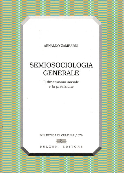 Semiosociologia generale. Il dinamismo sociale e la previsione - copertina