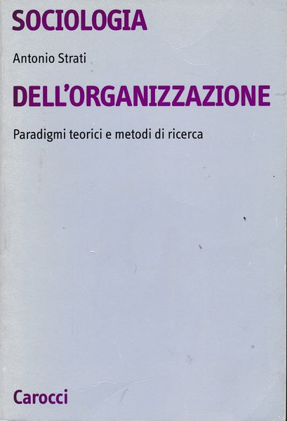 Sociologia dell'organizzazione. Paradigmi teorici e metodi di ricerca - copertina