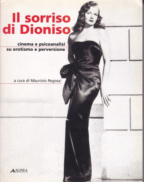 Il sorriso di Dioniso. Cinema e psicoanalisi su erotismo e perversione. - copertina