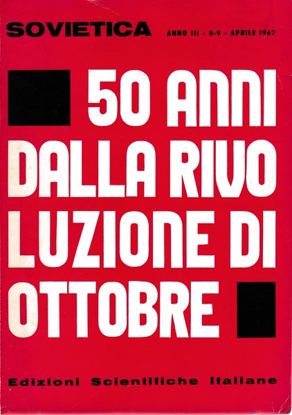Sovietica. 50 anni dalla rivoluzione di Ottobre. Anno III. 8-9 Aprile 1967 - copertina
