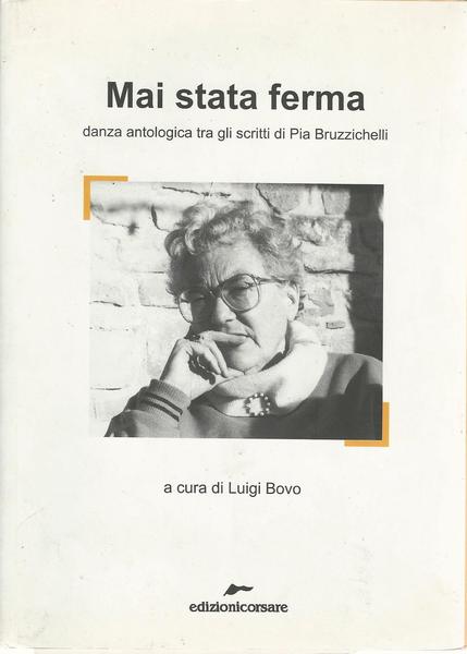 MAI STATA FERMA - danza antologica tra gli scritti di Pia Bruzzichelli - copertina