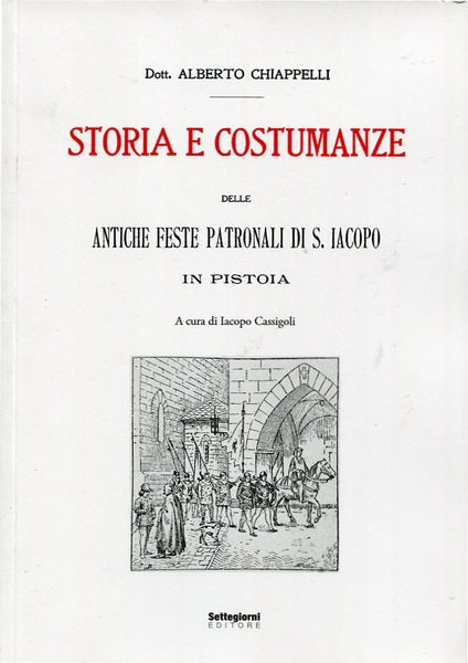 Storia e costumanze delle antiche feste patronali di S. Iacopo in Pistoia - copertina