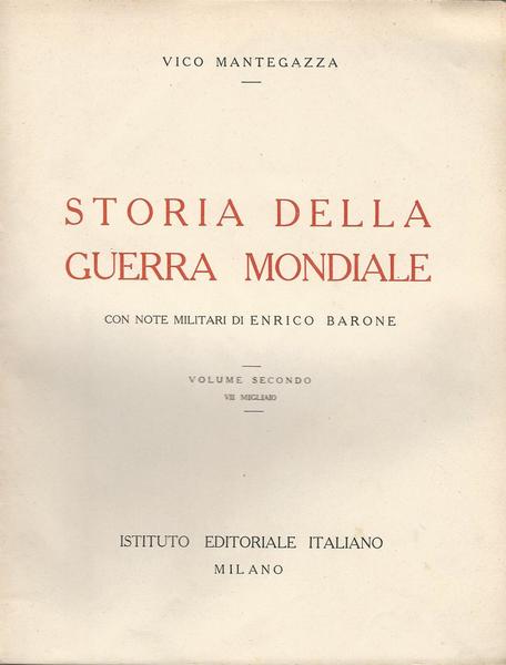STORIA DELLA GUERRA MONDIALE con note militari di Enrico Barone - Volume secondo - copertina