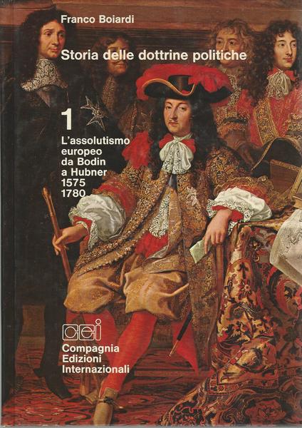 STORIA DELLE DOTTRINE POLITICHE. 1 L'ASSOLUTISMO EUROPEO DA BODIN A HUBNER - copertina