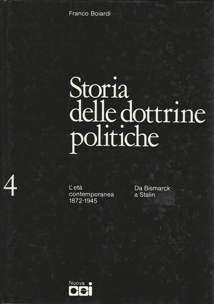 STORIA DELLE DOTTRINE POLITICHE. 4 L'ETÀ CONTEMPORANEA 1872-1945 - copertina