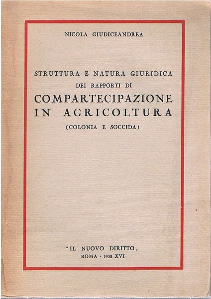 STRUTTURA E NATURA GIURIDICA DEI RAPPORTI DI COMPARTECIPAZIONE IN AGRICOLTURA - copertina