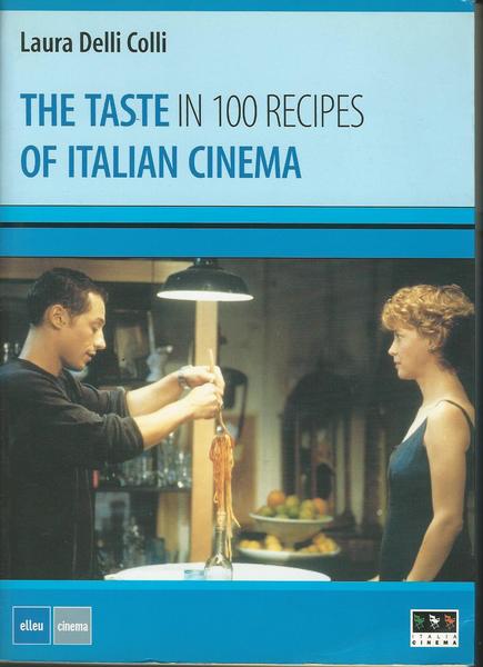 THE TASTE IN 100 RECIPES OF ITALIAN CINEMA - copertina