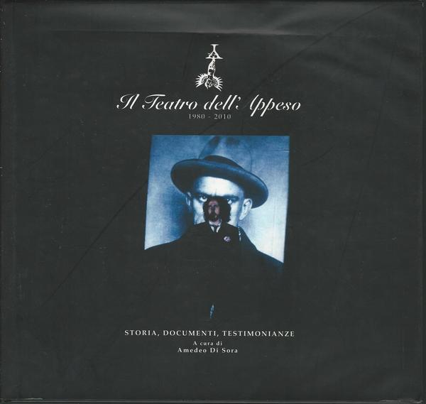IL TEATRO DELL'APPESO 1980-2010. Storia, Documenti, Testimonianze - copertina