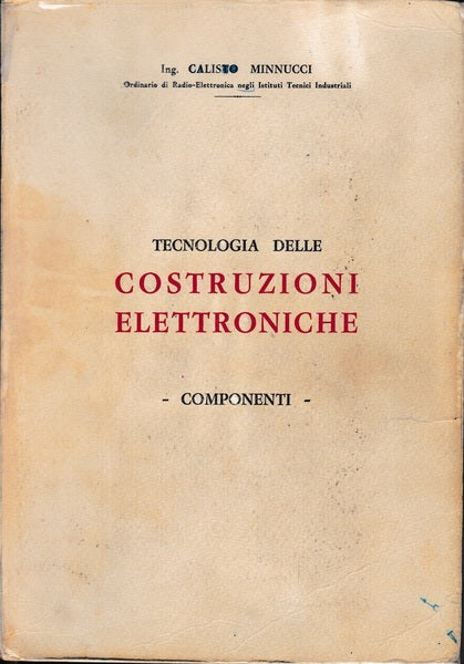 Tecnologia delle costruzioni elettroniche - Componenti - copertina