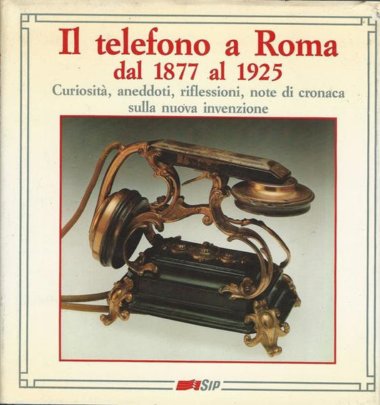 IL TELEFONO A ROMA DAL 1877 AL 1925 - copertina