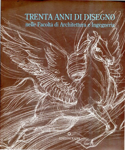 Trenta anni di disegno - nelle Facoltà di Architettura e Ingegneria - copertina