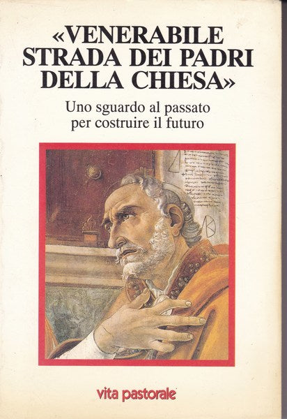 Venerabile strada dei Padri della Chiesa. Uno sguardo al passato (..) - copertina